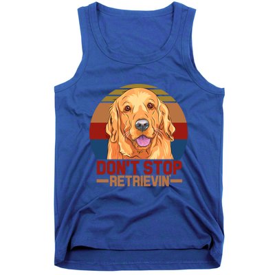 Funny Golden Retriever Dont Stop Retrievin Gift Tank Top