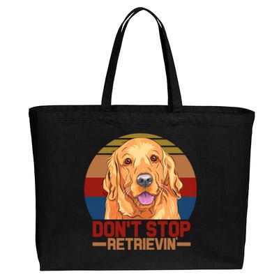 Funny Golden Retriever Dont Stop Retrievin Gift Cotton Canvas Jumbo Tote