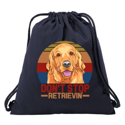 Funny Golden Retriever Dont Stop Retrievin Gift Drawstring Bag