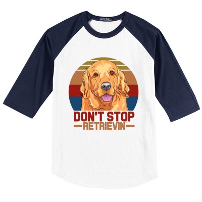 Funny Golden Retriever Dont Stop Retrievin Gift Baseball Sleeve Shirt