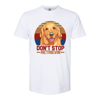 Funny Golden Retriever Dont Stop Retrievin Gift Softstyle CVC T-Shirt