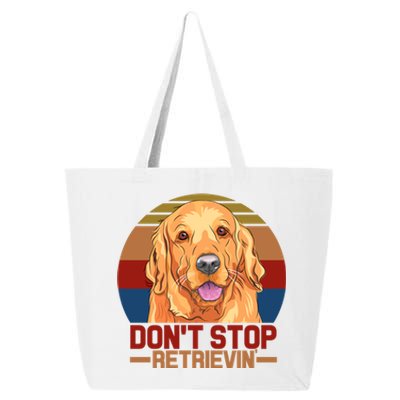 Funny Golden Retriever Dont Stop Retrievin Gift 25L Jumbo Tote