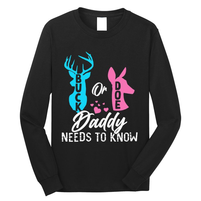 Funny Gender Reveal Buck Or Doe Daddy Needs To Know Long Sleeve Shirt