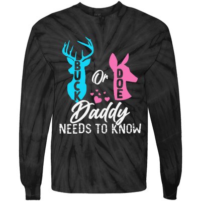 Funny Gender Reveal Buck Or Doe Daddy Needs To Know Tie-Dye Long Sleeve Shirt