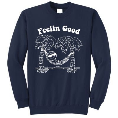 Feelin Good Relaxing In Hammock Tall Sweatshirt