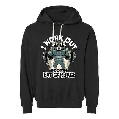 Funny Gym Raccoon I Workout So I Can Eat Garbage Garment-Dyed Fleece Hoodie