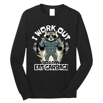 Funny Gym Raccoon I Workout So I Can Eat Garbage Long Sleeve Shirt