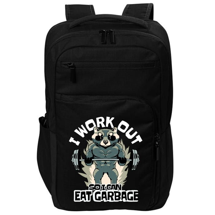 Funny Gym Raccoon I Workout So I Can Eat Garbage Impact Tech Backpack