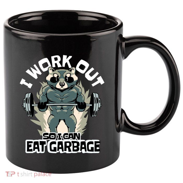 Funny Gym Raccoon I Workout So I Can Eat Garbage 11oz C Handle Ceramic Mug