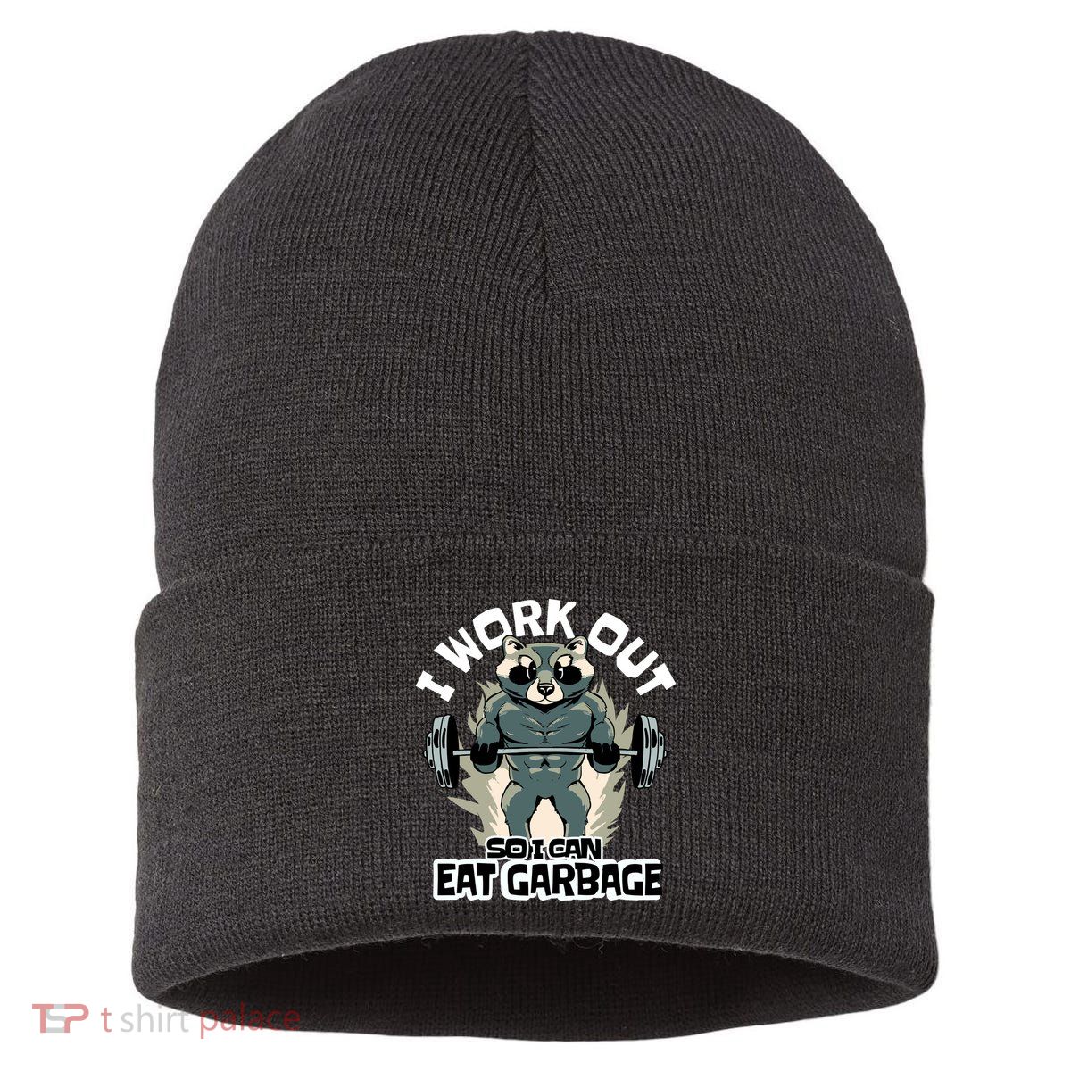 Funny Gym Raccoon I Workout So I Can Eat Garbage Sustainable Knit Beanie
