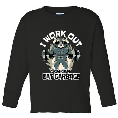 Funny Gym Raccoon I Workout So I Can Eat Garbage Toddler Long Sleeve Shirt