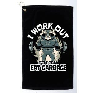 Funny Gym Raccoon I Workout So I Can Eat Garbage Platinum Collection Golf Towel