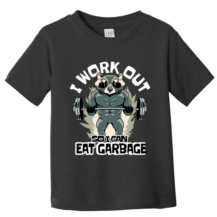 Funny Gym Raccoon I Workout So I Can Eat Garbage Toddler T-Shirt
