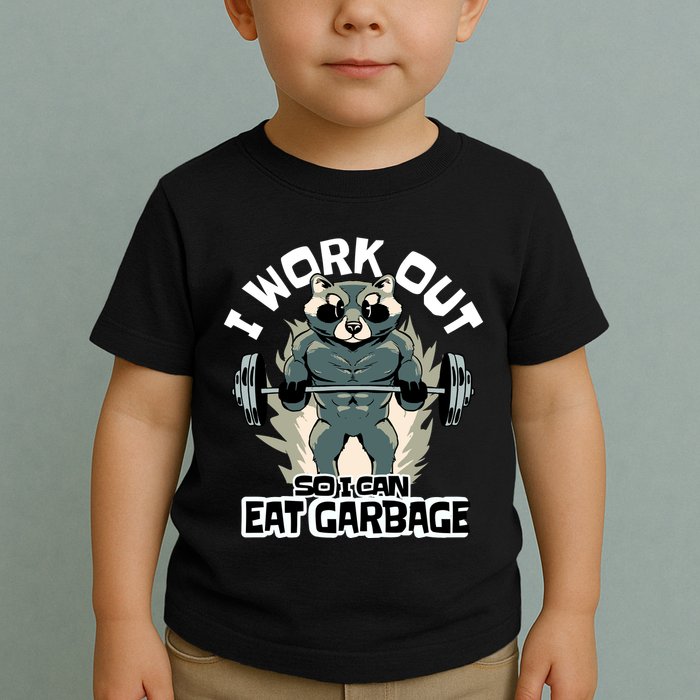 Funny Gym Raccoon I Workout So I Can Eat Garbage Toddler T-Shirt