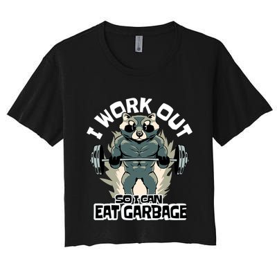 Funny Gym Raccoon I Workout So I Can Eat Garbage Crop Top