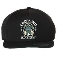 Funny Gym Raccoon I Workout So I Can Eat Garbage Wool Snapback Cap