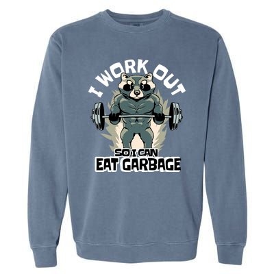 Funny Gym Raccoon I Workout So I Can Eat Garbage Garment-Dyed Sweatshirt