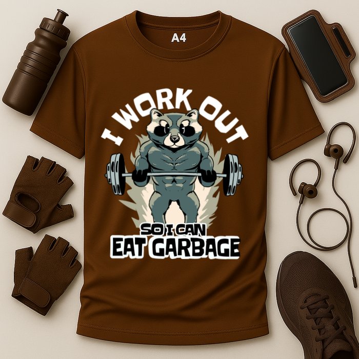 Funny Gym Raccoon I Workout So I Can Eat Garbage Performance Shirt