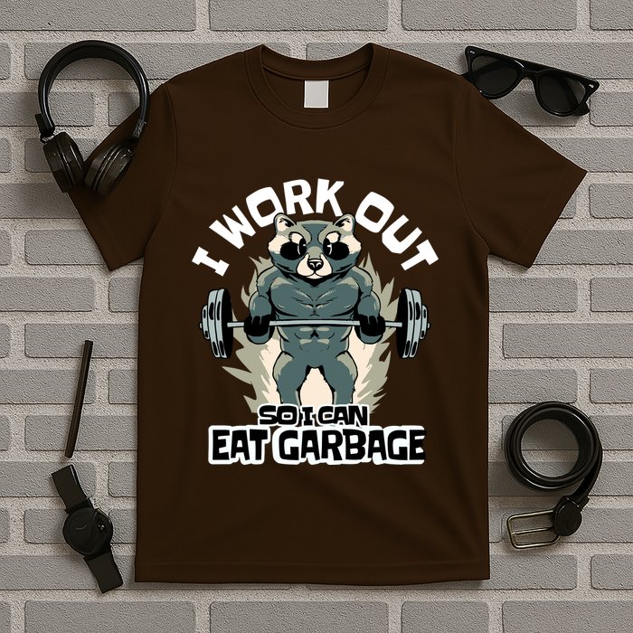 Funny Gym Raccoon I Workout So I Can Eat Garbage T-Shirt