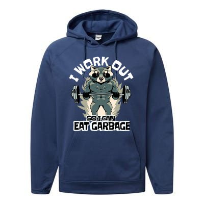 Funny Gym Raccoon I Workout So I Can Eat Garbage Performance Fleece Hoodie