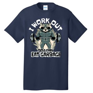 Funny Gym Raccoon I Workout So I Can Eat Garbage Tall T-Shirt