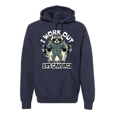 Funny Gym Raccoon I Workout So I Can Eat Garbage Premium Hoodie