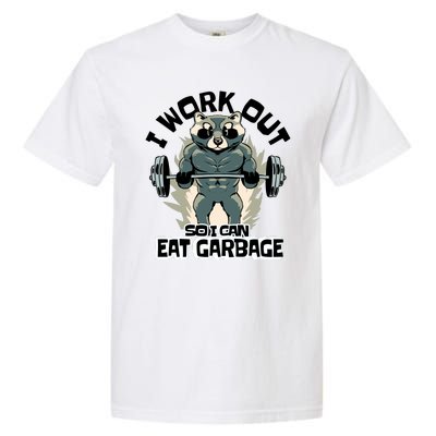 Funny Gym Raccoon I Workout So I Can Eat Garbage Garment-Dyed Heavyweight T-Shirt