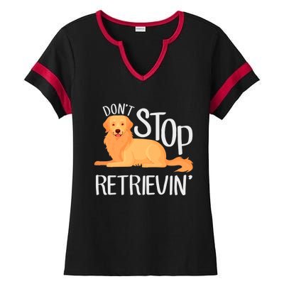 Funny Golden Retriever Dog Lover Dont Stop Retrievin Cute Gift Ladies Halftime Notch Neck Tee