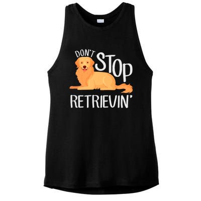 Funny Golden Retriever Dog Lover Dont Stop Retrievin Cute Gift Ladies PosiCharge Tri-Blend Wicking Tank