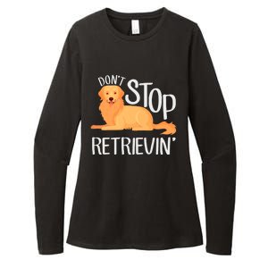 Funny Golden Retriever Dog Lover Dont Stop Retrievin Cute Gift Womens CVC Long Sleeve Shirt