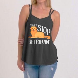 Funny Golden Retriever Dog Lover Dont Stop Retrievin Cute Gift Women's Strappy Tank