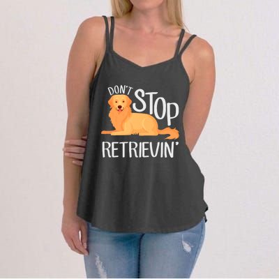 Funny Golden Retriever Dog Lover Dont Stop Retrievin Cute Gift Women's Strappy Tank