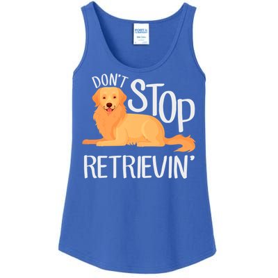 Funny Golden Retriever Dog Lover Dont Stop Retrievin Cute Gift Ladies Essential Tank