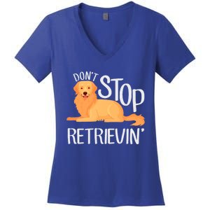 Funny Golden Retriever Dog Lover Dont Stop Retrievin Cute Gift Women's V-Neck T-Shirt