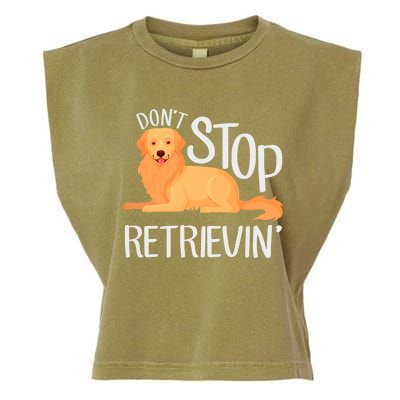 Funny Golden Retriever Dog Lover Dont Stop Retrievin Cute Gift Garment-Dyed Women's Muscle Tee