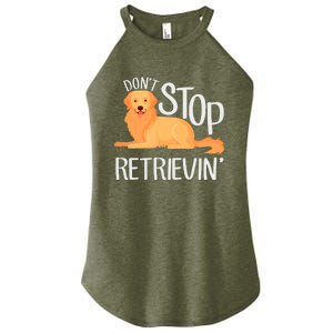 Funny Golden Retriever Dog Lover Dont Stop Retrievin Cute Gift Women's Perfect Tri Rocker Tank