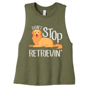 Funny Golden Retriever Dog Lover Dont Stop Retrievin Cute Gift Women's Racerback Cropped Tank