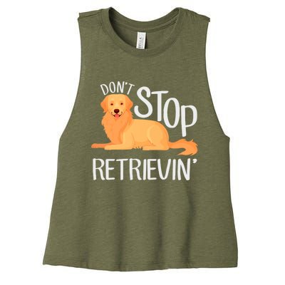 Funny Golden Retriever Dog Lover Dont Stop Retrievin Cute Gift Women's Racerback Cropped Tank