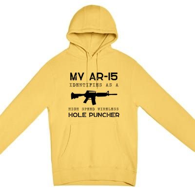 Funny Gun Righs Second Amendment My AR 15 Premium Pullover Hoodie