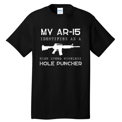 Funny Gun Righs Second Amendment My AR 15 Tall T-Shirt