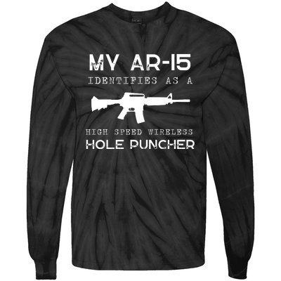 Funny Gun Righs Second Amendment My AR 15 Tie-Dye Long Sleeve Shirt