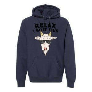 Funny Goat Relax I Goat This Funny Goat Lover Premium Hoodie