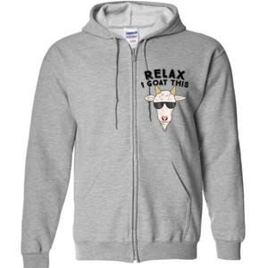 Funny Goat Relax I Goat This Funny Goat Lover Full Zip Hoodie