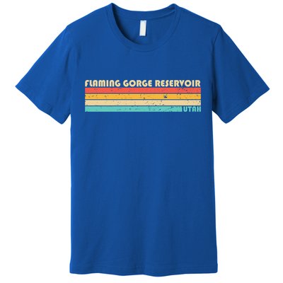 Flaming Gorge Reservoir Utah Funny Fishing Camping Summer Meaningful Gift Premium T-Shirt