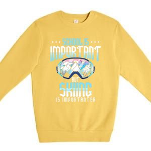 Funny Goggles School Is Important But Skiing Is Importanter Gift For Skier Premium Crewneck Sweatshirt