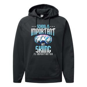 Funny Goggles School Is Important But Skiing Is Importanter Gift For Skier Performance Fleece Hoodie