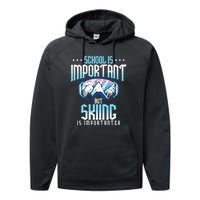 Funny Goggles School Is Important But Skiing Is Importanter Gift For Skier Performance Fleece Hoodie