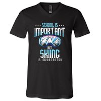 Funny Goggles School Is Important But Skiing Is Importanter Gift For Skier V-Neck T-Shirt