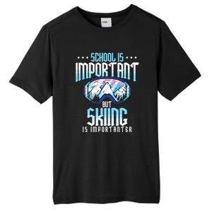 Funny Goggles School Is Important But Skiing Is Importanter Gift For Skier Tall Fusion ChromaSoft Performance T-Shirt