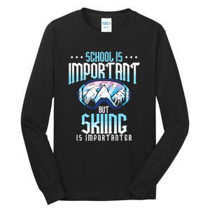 Funny Goggles School Is Important But Skiing Is Importanter Gift For Skier Tall Long Sleeve T-Shirt